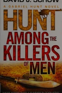 Hunt among the killers of men