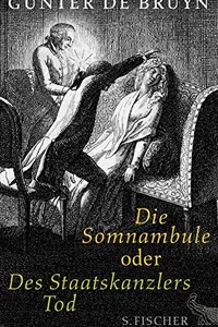 Die Somnambule oder Des Staatskanzlers Tod