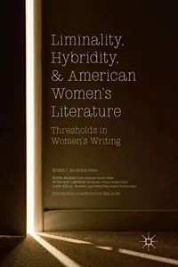 Liminality, Hybridity, and American Women's Literature