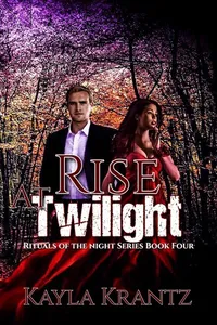 Rise at Twilight (Rituals of the Night #4)
