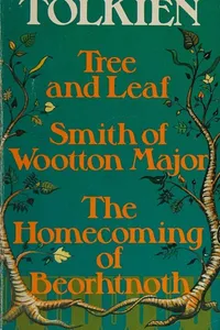 Works (Homecoming of Beorhtnoth, Beorhthelm's son / Smith of Wootton Major / Tree and Leaf)