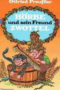 Hörbe und sein Freund Zwottel