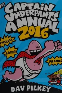 The Captain Underpants annual 2016