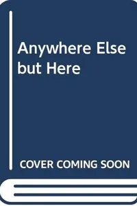 Anywhere else but here