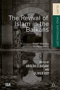 The Revival of Islam in the Balkans