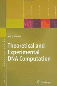 Theoretical and Experimental DNA Computation (Natural Computing Series)
