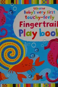 Baby's very first touchy-feely fingertrail play book