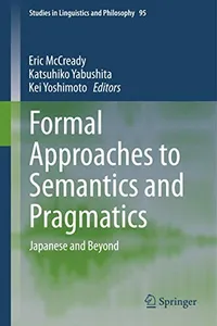 Formal Approaches to Semantics and Pragmatics