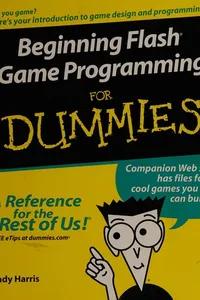 Beginning Flash game programming for dummies