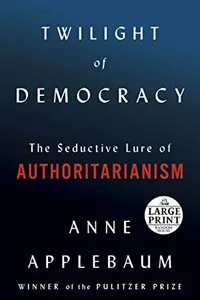 Capa de Twilight of Democracy por Anne Applebaum