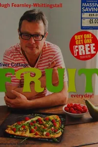 River Cottage fruit every day!