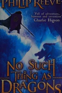 Capa de No such thing as dragons por Philip Reeve