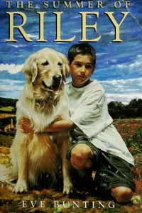Cover of The Summer of Riley by Eve Bunting