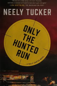Cover of Only the hunted run by Neely Tucker