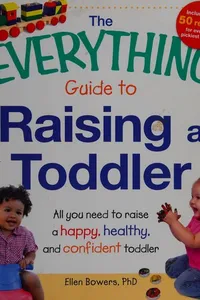 The everything guide to raising a toddler