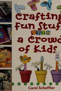 Crafting fun stuff with a crowd of kids