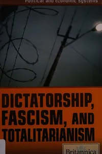 Dictatorship, fascism, and totalitarianism