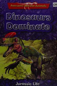 Cover of Dinosaurs dominate by Dougal Dixon