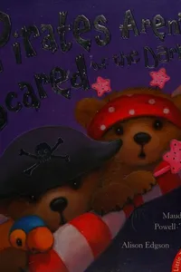 Pirates aren't scared of the dark!