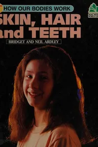 Skin, hair, and teeth