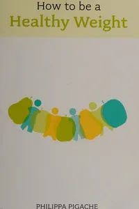 How to be a healthy weight