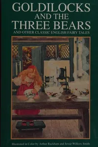 Goldilocks and the three bears and other classic English fairy tales