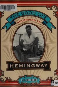 The good life according to Hemingway