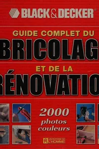 Guide complet du bricolage et de la rénovation