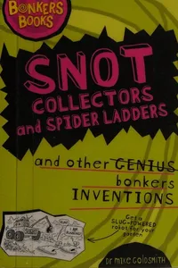 Snot collectors, spider ladders and other bonkers inventions