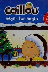 Caillou waits for Santa