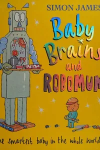 Baby Brains and RoboMum