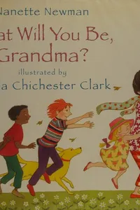 What will you be, Grandma?