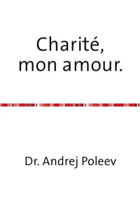 Charité, mon amour.