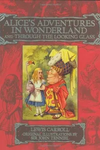 Alice's Adventures in Wonderland and Through the Looking Glass