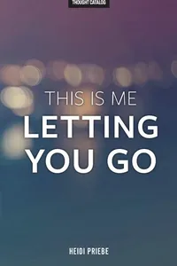 This is me letting you go
