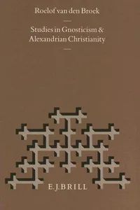 Studies in Gnosticism and Alexandrian Christianity