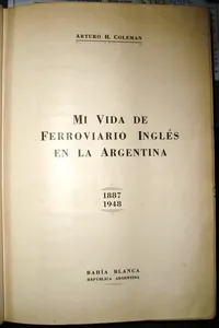 Capa de Mi vida de ferroviario inglés en la Argentina, 1887-1948 por Arturo H Coleman