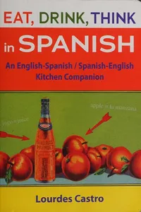 Eat, drink, think in Spanish
