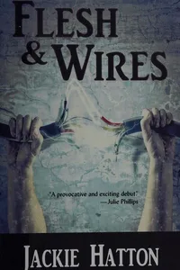 Flesh & wires