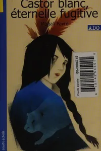 Cover of Castor blanc, éternelle fugitive