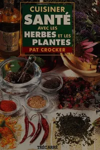Cuisiner santé avec les herbes et les plantes