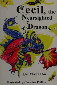 Cecil, the nearsighted dragon