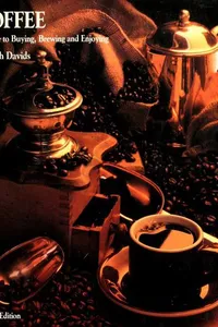 Coffee a Guide to Buying Brewing and Enjoying