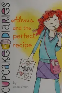 Alexis and the perfect recipe