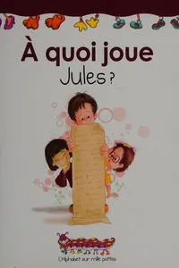 À quoi joue Jules?
