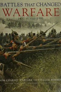 Battles that changed warfare, 1457 B.C - 1991 A.D.