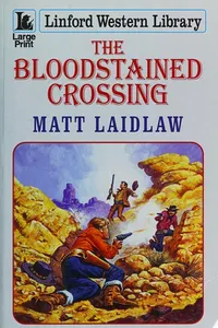 Cover of The bloodstained crossing by Matt Laidlaw