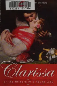Clarissa, or, The history of a young lady