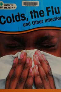 Colds, the flu, and other infections