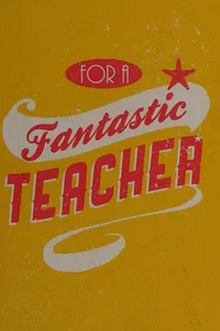 For a fantastic teacher